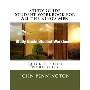 Study Guide Student Workbook for All the King's Men: Quick Student Workbooks