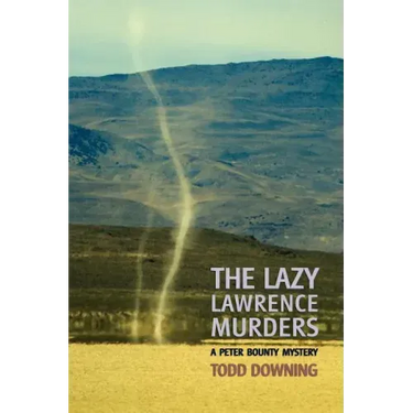 The Lazy Lawrence Murders (a Sheriff Peter Bounty Mystery)