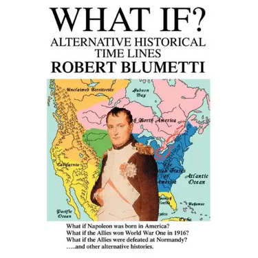 What If?: Alternative Historical Time Lines