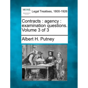 Contracts: Agency: Examination Questions. Volume 3 of 3