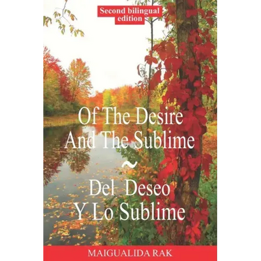 Of The Desire And The Sublime Del Deseo Y Lo Sublime Bilingual Edition: English and Spanish Edition