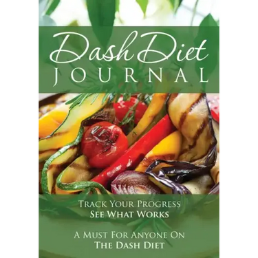 The Dash Diet Journal: Track Your Progress See What Works: A Must for Anyone on the Dash Diet