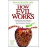How Evil Works: Understanding and Overcoming the Destructive Forces That Are Transforming America