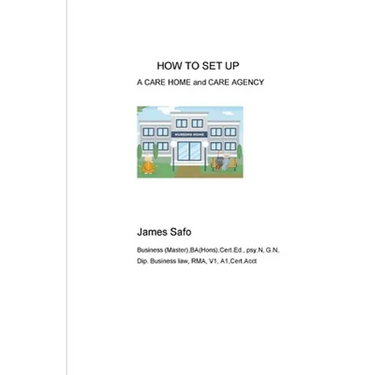 HOW TO SET UP A CARE HOME and CARE AGENCY