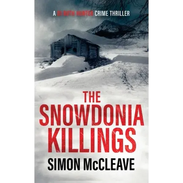 The Snowdonia Killings: A Snowdonia Murder Mystery