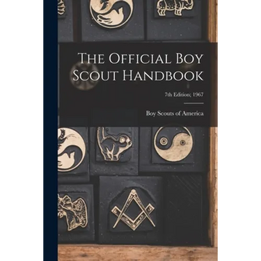 The Official Boy Scout Handbook; 7th Edition; 1967
