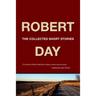 Robert Day: The Collected Short Stories