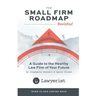 The Small Firm Roadmap Revisited