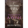 Trapped Within a Wish: A Legends of Havenwood Falls Novella