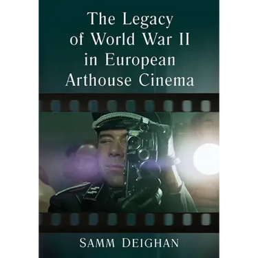 The Legacy of World War II in European Arthouse Cinema