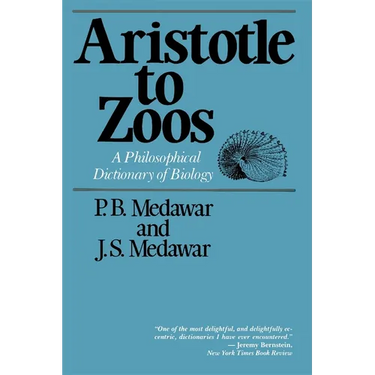 Aristotle to Zoos: A Philosophical Dictionary of Biology