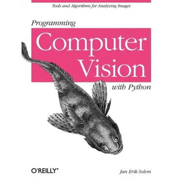 Programming Computer Vision with Python: Tools and Algorithms for Analyzing Images