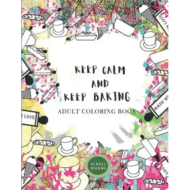KEEP CALM AND KEEP BAKING- Adult Coloring Book