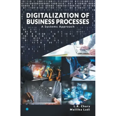 DIGITALIZATION OF BUSINESS PROCESSES - A Systems Approach.