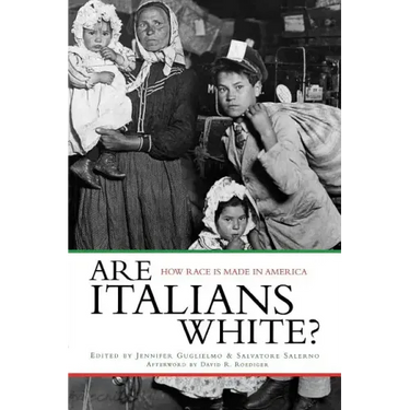 Are Italians White?: How Race Is Made in America