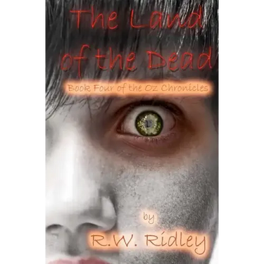The Land of the Dead: Book Four of the Oz Chronicles