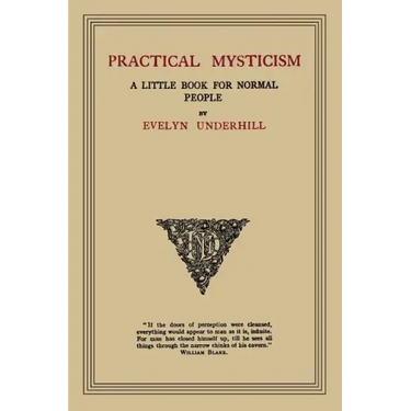 Practical Mysticism: A Little Book for Normal People