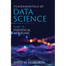 Fundamentals of Data Science Part II: Statistical Modeling