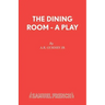 The Dining Room - A Play