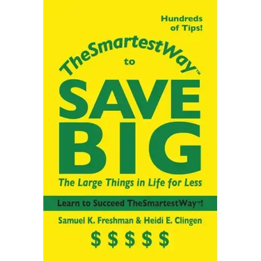 Thesmartestway to Save Big: The Large Things in Life for Less