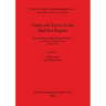 Trade and Travel in the Red Sea Region: Proceedings of Red Sea Project I Held in the British Museum October 2002