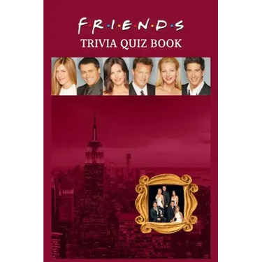 Friends: Trivia Quiz Book
