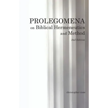 Prolegomena on Biblical Hermeneutics and Method