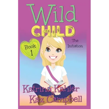 WILD CHILD - Book 1 - The Initiation