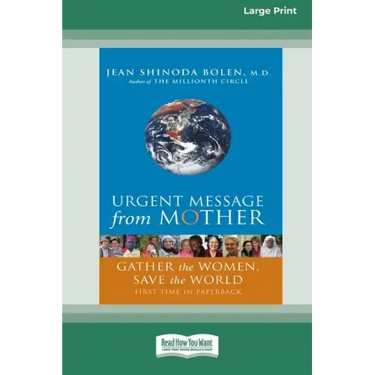 Urgent Message from Mother: Gather the Women, Save the World (16pt Large Print Edition)