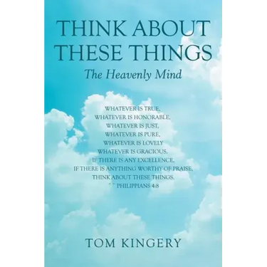 Think About These Things: The Heavenly Mind