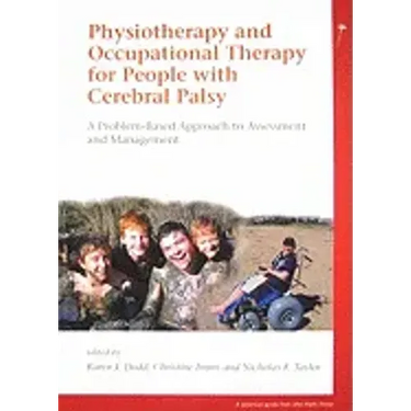 Physiotherapy and Occupational Therapy for People with Cerebral Palsy: A Problem-Based Approach to Assessment and Management