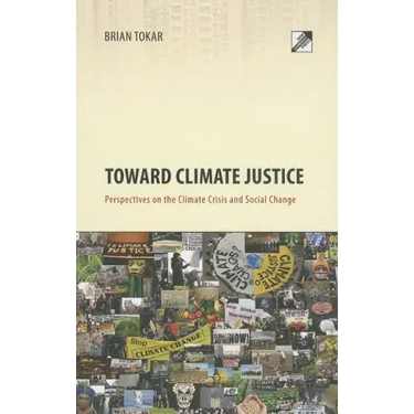 Toward Climate Justice: Perspectives on the Climate Crisis and Social Change