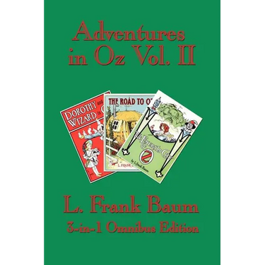 Adventures in Oz Vol. II: Dorothy and the Wizard in Oz, The Road to Oz, The Emerald City of Oz