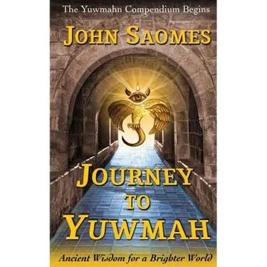 Journey to Yuwmah: Ancient Wisdom for a Brighter World