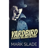 Yardbird: A Scratch Williams Mystery