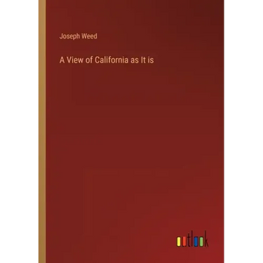 A View of California as It is