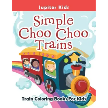 Simple Choo Choo Trains: Train Coloring Books For Kids