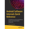 Android Software Internals Quick Reference: A Field Manual and Security Reference Guide to Java-Based Android Components