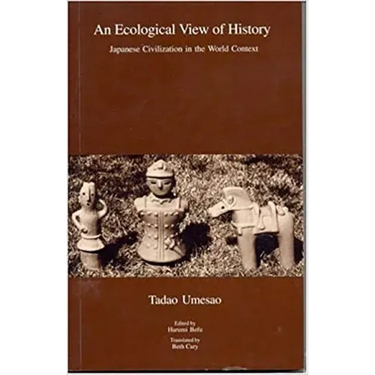 An Ecological View of History: Japanese Civilization in the World Context