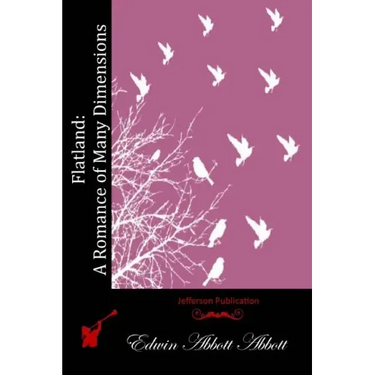 Flatland: A Romance of Many Dimensions