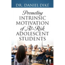 Promoting Intrinsic Motivation of At-Risk Adolescent Students