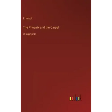 The Phoenix and the Carpet: in large print