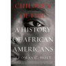 Children of Fire: A History of African Americans