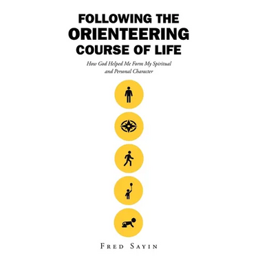 Following the Orienteering Course of Life: How God Helped Me Form My Spiritual and Personal Character