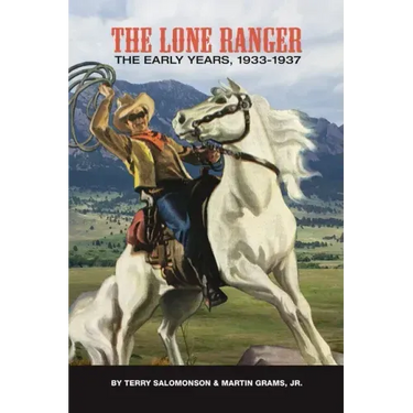 The Lone Ranger: The Early Years, 1933 - 1937 (hardback)
