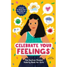 Celebrate Your Feelings: The Positive Mindset Puberty Book for Girls