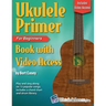 Ukulele Primer Book for Beginners with Online Video Access