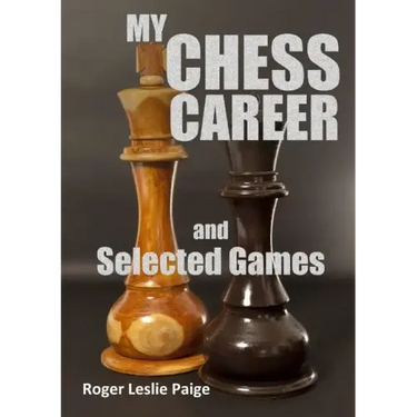 My Chess Career and Selected Games