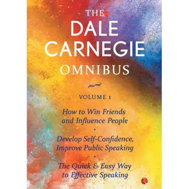 The Dale Carnegie Omnibus (How To Win Friends And Influence People/Develop Self-Confidence, Improve Public Speaking/The Quick & Easy Way To Effective