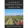 A Tour of Barossa Valley: A Journey of Wine